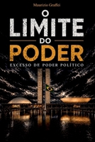 O LIMITE DO PODER: Excesso de poder político (Portuguese Edition) B0H15M6Z7K Book Cover