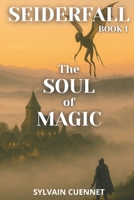 SEIDERFALL Book 1 the Soul of Magic B0GQ6QQC6K Book Cover