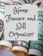 Home Finance and Bill Organizer: Weekly and Monthly Budget Planner, Expenses Tracker, Bill Organizer,Finance and Income Planning for Whole Year. 1675713553 Book Cover