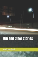 Orb and Other Stories 1520208243 Book Cover