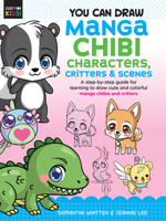 You Can Draw Manga Chibi Characters, Critters & Scenes: A step-by-step guide for learning to draw cute and colorful manga chibis and critters 1633228649 Book Cover