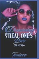 Drowning In A Real One's Love: Nix & Kase B085K9RG67 Book Cover