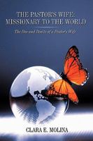 The Pastor's Wife: Missionary to the World: The DOS and Don'ts of a Pastor's Wife 1615070664 Book Cover