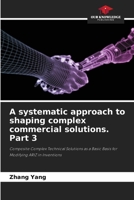 A systematic approach to shaping complex commercial solutions. Part 3 6205804581 Book Cover