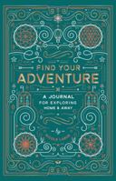 Find Your Adventure: A Journal for Exploring Home & Away 1419729187 Book Cover