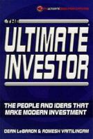 The Ultimate Investor: The People and Ideas That Make Modern Investment 1841120065 Book Cover