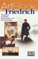 Caspar David Friedrich: German Master of the Romantic Landscape--His Life in Paintings 0789448548 Book Cover