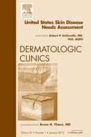 United States Skin Disease Needs Assessment, an Issue of Dermatologic Clinics 1455738514 Book Cover