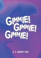 Gimmie! Gimmie! Gimmie!: ... An alfa after midnight 1329640683 Book Cover