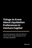 Things to Know About Liquidation Preferences in Venture Capital B0C2S71P41 Book Cover