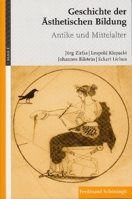 Geschichte Der Ästhetischen Bildung: Band 1: Antike Und Mittelalter 3506764926 Book Cover