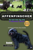 Affenpinscher: the bold little dog with a monkey spirit B0GT1CMNSJ Book Cover