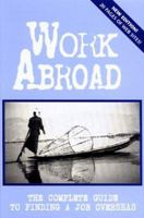 Work Abroad: The Complete Guide to Finding a Job Overseas 1886732078 Book Cover