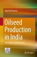 Oilseed Production in India: The Problems and Prospects 8132237161 Book Cover