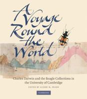 Voyage Round The World: Charles Darwin And The Beagle Collections In The University Of Cambridge 0521127203 Book Cover