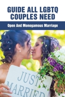 Guide All LGBTQ Couples Need: Open And Monogamous Marriage: History Of Lgbtq+ & Gender Studies B093MQL4HH Book Cover