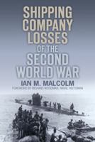 Shipping Company Losses of the Second World War 0752493426 Book Cover