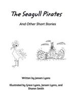 The Seagull Pirates and Other Short Stories 1389136884 Book Cover