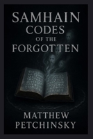 Samhain Codes of the Forgotten (Apophis Magick) B0FNJQR6DG Book Cover