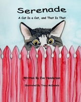 Serenade: A Cat Is a Cat, and That Is That B0BW2TXK6V Book Cover
