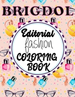 BRIGDOL Editorial Fashion COLORING BOOK: Fun and Stylish Fashion and Beauty Coloring Book for Women and Girls B08SGWNJM7 Book Cover