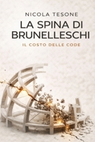 La spina di Brunelleschi: Il costo delle code. (Italian Edition) B0GTFJH68Z Book Cover