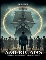 Americans with African Roots Empowered B0FNC3ZKN6 Book Cover