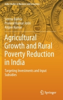 Agricultural Growth and Rural Poverty Reduction in India: Targeting Investments and Input Subsidies 9811535833 Book Cover