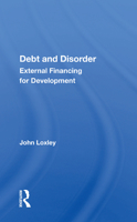 Debt and Disorder: External Financing for Development 0367160552 Book Cover