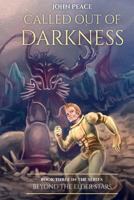 Called Out Of Darkness 1533516308 Book Cover