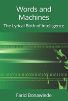 Words and Machines: The Lyrical Birth of Intelligence 9198999710 Book Cover