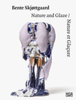 Bente Skjøttgaard: Nature and Glaze 3775759263 Book Cover