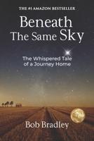 Beneath the Same Sky: The Whispered Tale of a Journey Home B0CWB3LFHX Book Cover
