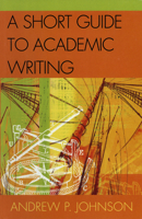 A Short Guide to Academic Writing 0761825037 Book Cover