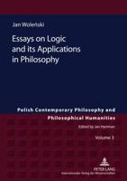 Essays on Logic and Its Applications in Philosophy 3631606664 Book Cover