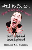 What Do You Do...When All Hell Breaks Loose? 0979430429 Book Cover