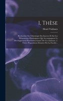 1, Th�se: Recherches Sur l'Histologie Des Insectes Et Sur Les Ph�nom�nes Histologiques Qui Accompagnent Le D�veloppement Post-Embryonnaire de Ces Animaux. 2. Th�se: Propositions Donn�es Par La Facult� 1017824304 Book Cover
