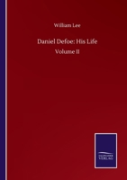 Daniel Defoe: His Life: Volume II 3752500948 Book Cover