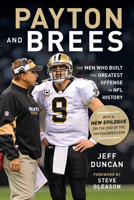 Payton and Brees: The Men Who Built the Greatest Offense in NFL History 1629377694 Book Cover