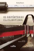 Os Repórteres Clandestinos 8574169501 Book Cover