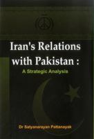 Iran's Relations with Pakistan: A Strategic Analysis 9380177658 Book Cover