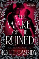 In the Wake of the Ruined 0316587583 Book Cover
