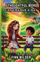 A Thoughtful Word Can Change a Day 1300144386 Book Cover