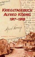 Kriegstagebuch Alfred Körnig 1917-1918 3744896455 Book Cover