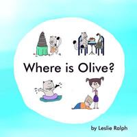 Where is Olive? 1548271829 Book Cover