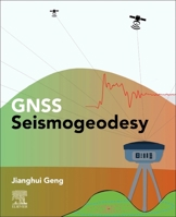 Gnss Seismogeodesy: Theory and Applications 0128164867 Book Cover
