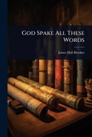 God Spake All These Words 1024492257 Book Cover