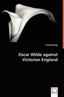 Oscar Wilde Against Victorian England 3639064321 Book Cover