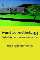 Marlin Anthology: Exploring Our Horizons As Writers 0976839180 Book Cover