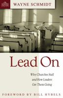 Lead on: Why Churches Stall and How Leaders Get Them Going (Leading Pastor) 0898272610 Book Cover